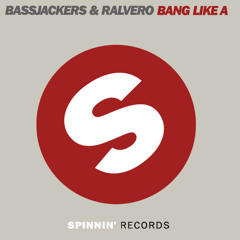 Ralvero & Bassjackers - Bang Like A (Original Mix)