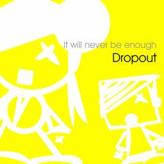 Dropout -> Mirage