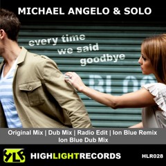 michael angelo & solo - everytime we said goodbye (ion blue remix)