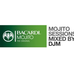 Bacardi Mojito Presents - Mojito Sessions Mixed By DjM (Continous Mix)