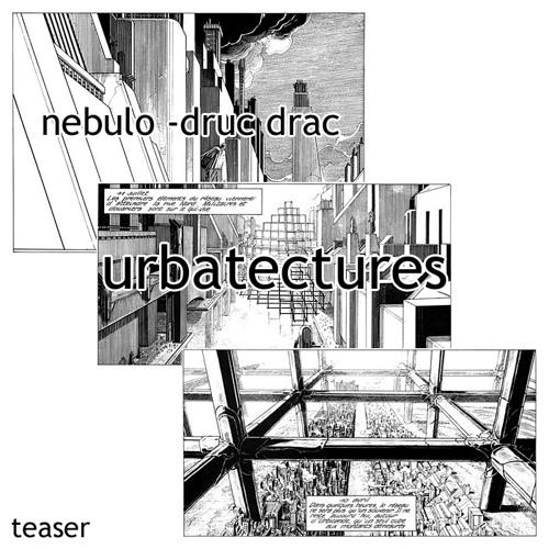 nebulo + druc drac - 'Urbatectures' - album teaser