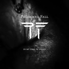 Pride and fall- in my time of dying