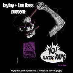 Jay Jay + Lee Bass pres: YO! Electro Raps Mixtape