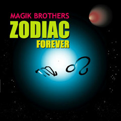 Magik Brothers - Zodiac