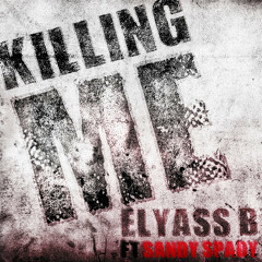 Elyass.B Feat. Sandy Spady - killing Me (Original Mix)