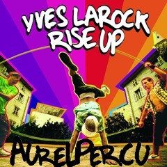 "Rise Up" Yves Larock Feat. Jaba  [Live Percussions Edit by Aurelpercu]