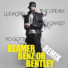 Beamer, Benz, or Bentley (Remix ft Jadakiss, Ludacris, The Dream, Yo Gotti)