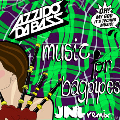 Azzido Da Bass_Music for Bagpipes (JNL remix)