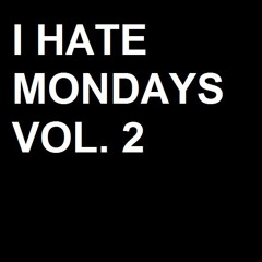 I Hate Mondays #2 (Live Mixtape - Jul. '10)