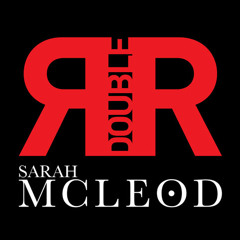 SARAH MCLEOD DOUBLE R