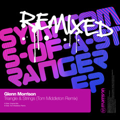 Glenn Morrison - Triangle & Strings (Tom Middleton Remix)