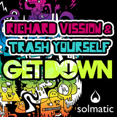 Richard Vission &amp; Trash Yourself- Get Down (Lucky Date Remix)