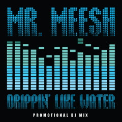 Drippin' Like Water