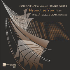 Soulscience feat. Dennis Baker - Hypnotize You (Atjazz Afrotech Remix)