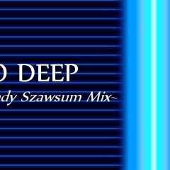 Silvertear - So Deep (Andy Szawsum Remix)