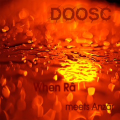 DoosC - When Ra Meets Anzar
