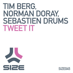 TIM BERG, NORMAN DORAY, SEBASTIEN DRUMS - TWEET IT