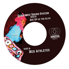 Subatomic Sound System meets Ari Up - Bed Athletes (7" Radio Edit) FREE DOWNLOAD
