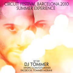 PODCAST --- Summer Experience - Circuit Festival Barcelona - August 2010  (TOMMER MIZRAHI)