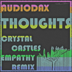 Thoughts (Crystal Castles Remix)