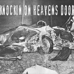 KNOCKIN` ON HEAVEN`S DOOR