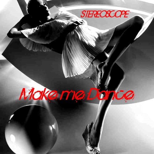 Stereoscope - Make me Dance