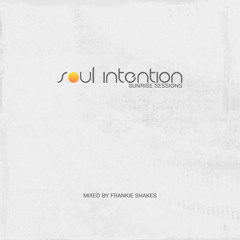 Frankie Shakes - Soul Intention (Sunrise Sessions)