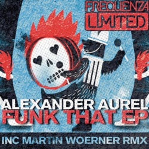 Alexander Aurel - Funk That / Martin Woerner Remix / FREQLTDDGT015 / PREVIEW SNIPPET