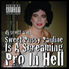 Sweet Pussy Pauline Is A Screaming Pro In Hell - Dj Scott Abel, The Audio Wrangler