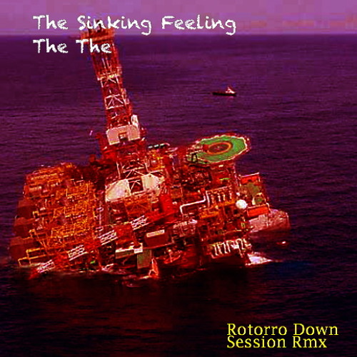 The The - The Sinking Feeling (Rotorro Down Session Rmx)