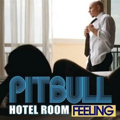 Pitbull vs Nightcrawlers - Hotel Room Feeling (The Mash-Ups Factory)
