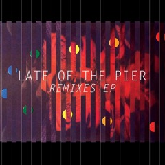 Late Of The Pier Remix EP Samples