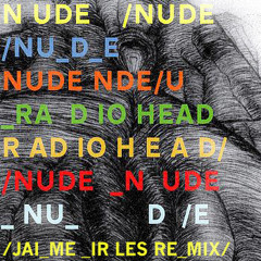 Radiohead - Nude (Jaime Irles Remix)