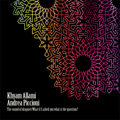 Khyam Allami & Andrea Piccioni - Sound of Disquiet EP