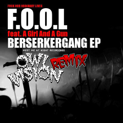 F.O.O.L - Berserkergang (Owl Vision Remix)