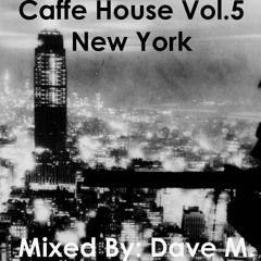 Dave M. - Caffe House Vol.5 New York
