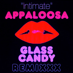 Appalooza : " Intimate (Glass Candy Remixxx)"