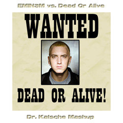 Eminem vs. Dead Or Alive - Eminem Wanted Dead Or Alive (Dr. Katsche Mashup)