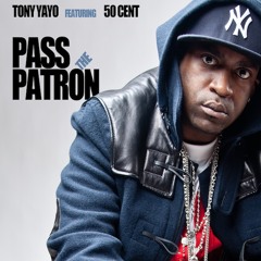 Pass The Patron (feat 50 Cent) [Explicit]
