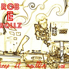Rob E rollz - Keep it Rollin' vol. 1
