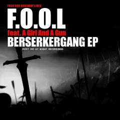 F.O.O.L - Berserkergang (ft. A Girl And A Gun) (Drivepilot Remix)