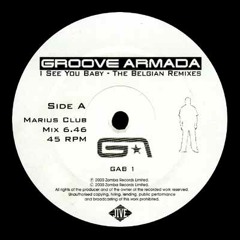 Groove Armada - I See You Baby - Marius Remix