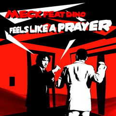 Meck Feat. Dino - Feels Like A Prayer (Jean Elan Remix)