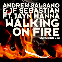 Andrew Salsano & JF Sebastian Feat. Jayn Hanna - Walking On Fire (Dr. Kucho! Remix)
