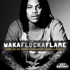 Waka Flocka - "Hard In Da Paint(Jimmy2times Baltimore Club Remix)"