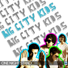 Big City Kids - One Night Stand
