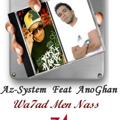AZ System feat AnoGhan - Wa7ad man nass