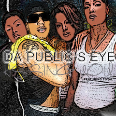 Da Public's Eye Feat. Total - Kissing You