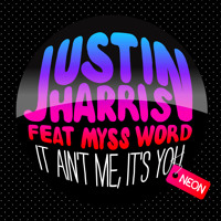 Justin Harris Feat. Myss Word - It Ain’t Me, Its You (TV ROCK and Luke Chable Remix) (Preview)