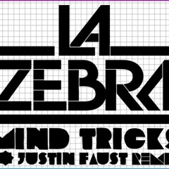 LaZebra - Mind Tricks (Justin Faust Remix)